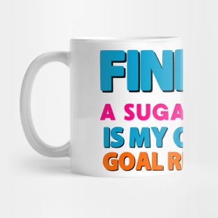 Funny saying about sugar daddy Mug